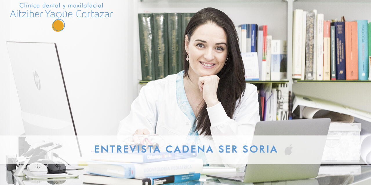 Entrevista a la clínica dental y maxilofacial Aitziber Yagüe Cortazar en Cadena Ser (Soria)
